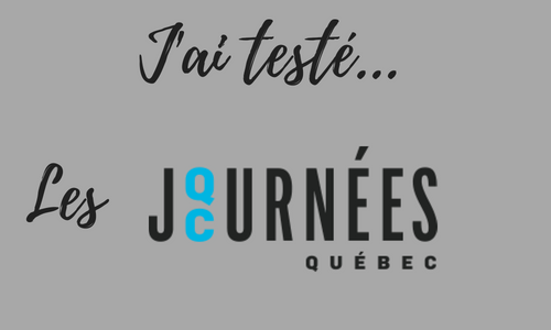 J’ai testé… Les journées Québec