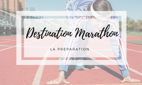 Destination Marathon – La préparation