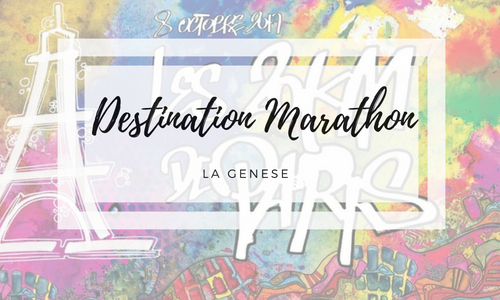 Destination Marathon – La génèse